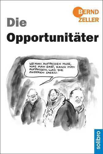 Die Opportunitäter — Bernd Zeller