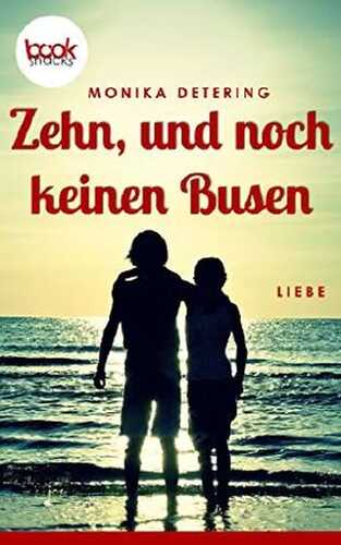 Zehn, und noch keinen Busen