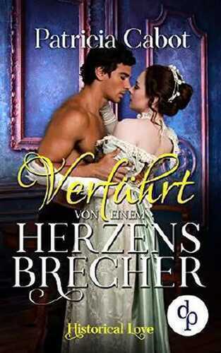 Verführt von einem Herzensbrecher: (Historisch, Liebe ) (Historical Love-Reihe 4)