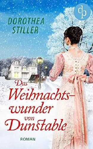 Das Weihnachtswunder von Dunstable (Regency Romance, Liebe)