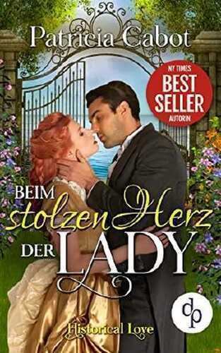 Beim stolzen Herz der Lady (Historical Love-Reihe 9)