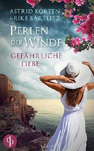 Gefährliche Liebe (Perlen der Winde-Trilogie 1)