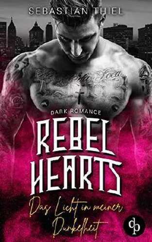 Rebel Hearts: Das Licht in meiner Dunkelheit