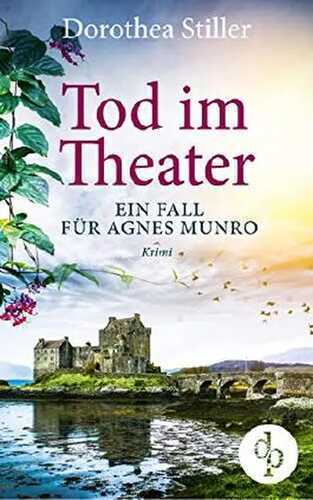 Tod im Theater: Ein Fall für Agnes Munro