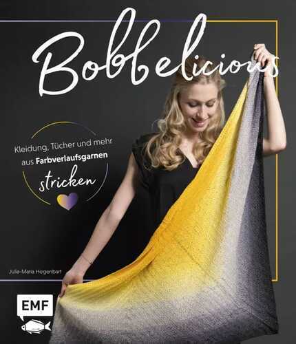 BOBBELicious stricken – Kleidung, Tücher und mehr mit Farbverlaufsgarnen