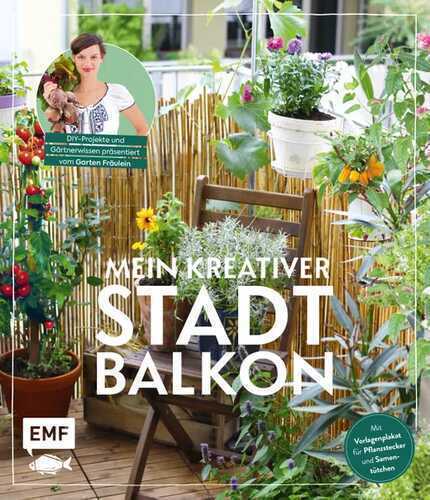 Mein kreativer Stadtbalkon – DIY-Projekte und Gärtnerwissen präsentiert vom Garten Fräulein