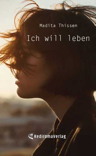 Ich will leben — Madita Thissen
