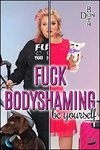 Fuck Bodyshaming - be yourself