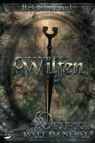 Wilfen (Drurka - Welt im Nebel, Band 1)