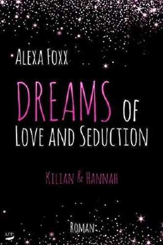 Dreams of Love and Seduction: Kilian & Hannah