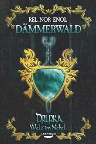 Dämmerwald (Drurka - Welt im Nebel, Band 3)