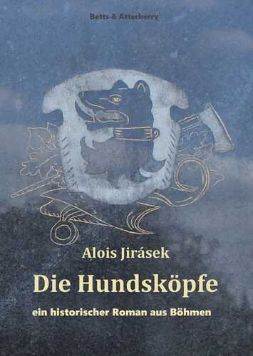 Die Hundsköpfe — Alois Jirásek