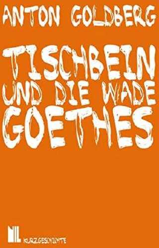 Tischbein und die Wade Goethes: Kurzgeschichte (NIL 6)