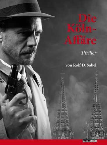 Die Köln-Affäre — Rolf D. Sabel