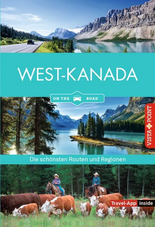 Westkanada - Die schönsten Reiseregionen und Routen