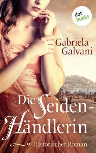 Die Seidenhändlerin — Gabriela Galvani