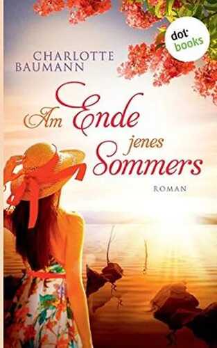 Am Ende jenes Sommers: Roman