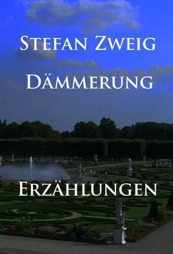 Dämmerung — Stefan Zweig