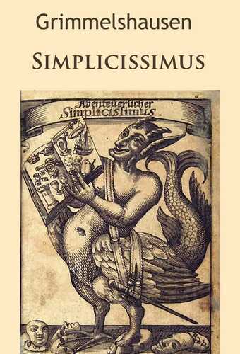Simplicissimus — Hans Jakob Christoffel Von Grimmelshausen