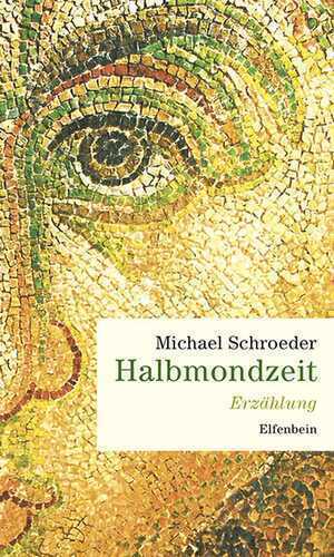 Halbmondzeit — Michael Schroeder