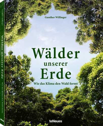 Wälder unserer Erde — Gunther Willinger