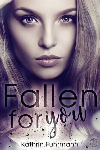 Fallen for you — Kathrin Fuhrmann