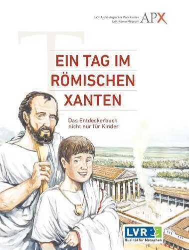 Ein Tag im Römischen Xanten