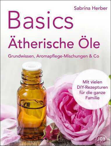 Basics – Ätherische Öle — Sabrina Herber