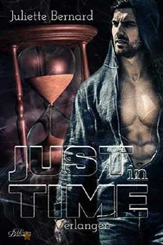 Just in Time: Verlangen (Just-in-Time-Reihe 1)