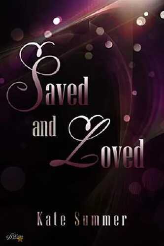 Saved and Loved — Kate Summer