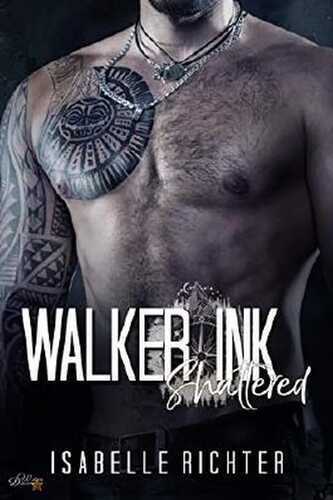 Walker Ink: Shattered (Walker Ink Reihe 4)