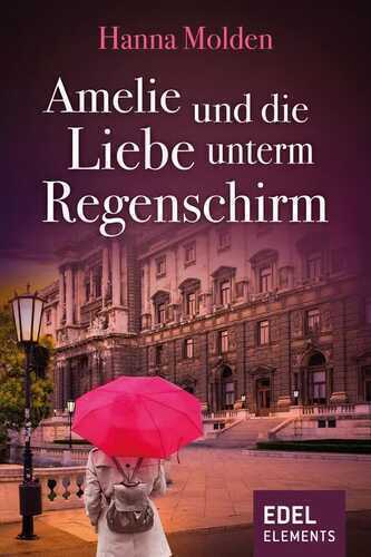 Amelie und die Liebe unterm Regenschirm