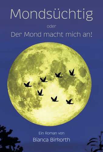 Mondsüchtig — Bianca Birkorth