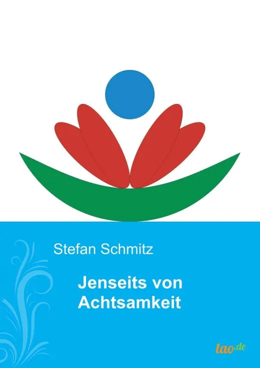 Jenseits von Achtsamkeit