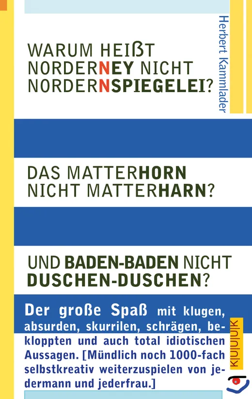 Warum heißt Norderney nicht Nordernspiegelei? Das Matterhorn nicht Matterharn? Und Baden-Baden nicht Duschen-Duschen?
