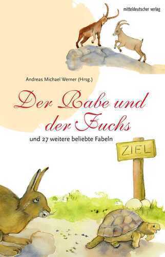 Der Rabe und der Fuchs – und 27 weitere beliebte Fabeln