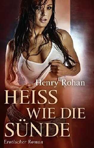 Heiß wie die Sünde: Erotischer Roman