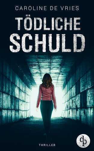 Tödliche Schuld — Caroline de Vries