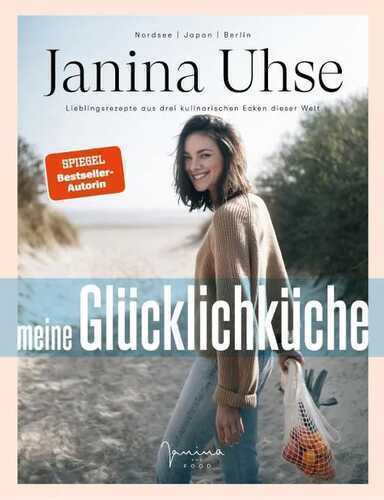 Janina Uhse | Meine Glücklichküche