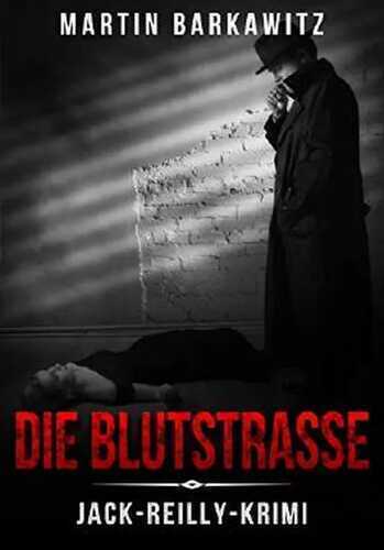 Die Blutstraße: Jack-Reilly-Krimi (Ein Fall für Jack Reilly 5)