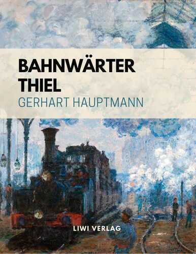 Bahnwärter Thiel — Gerhart Hauptmann