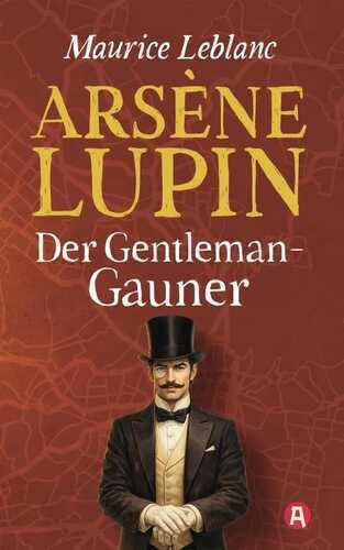 Arsène Lupin, Gentleman-Gauner. Abenteuergeschichten