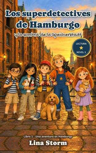 Los superdetectives de Hamburgo y la sombra de la Speicherstadt