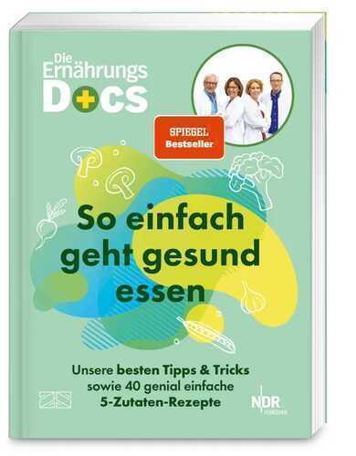 Die Ernährungs-Docs – So einfach geht gesund essen