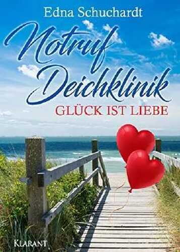 Notruf Deichklinik. Glück ist Liebe (Ostfriesland Roman 9)