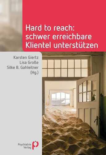 Hard to reach: Schwer erreichbare Klientel unterstützen: Schwer erreichbare Klientel untersttzen (Fachwissen)