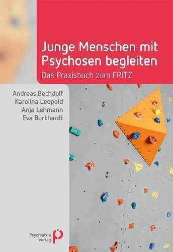 Junge Menschen mit Psychosen begleiten: Das Praxisbuch zum FRITZ (Fachwissen)