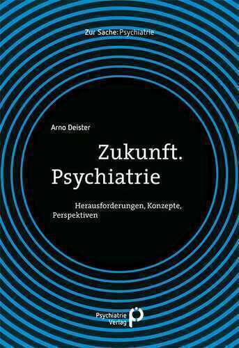 Zukunft. Psychiatrie