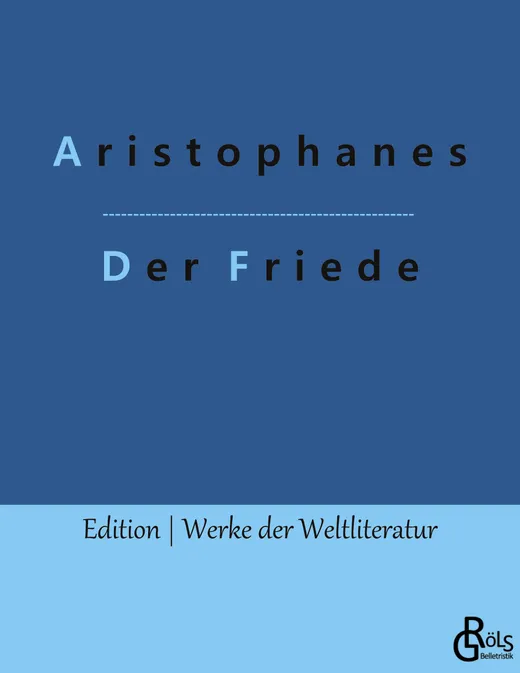 Der Friede (Edition Werke der Weltliteratur)