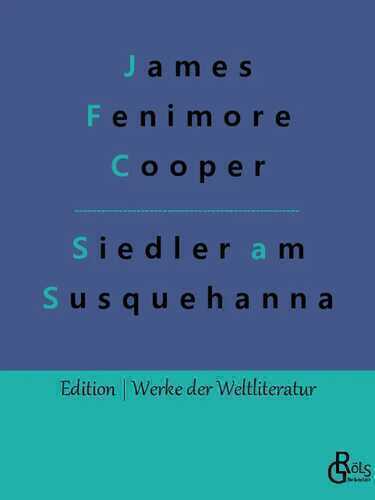 Die Ansiedler an den Quellen des Susquehanna